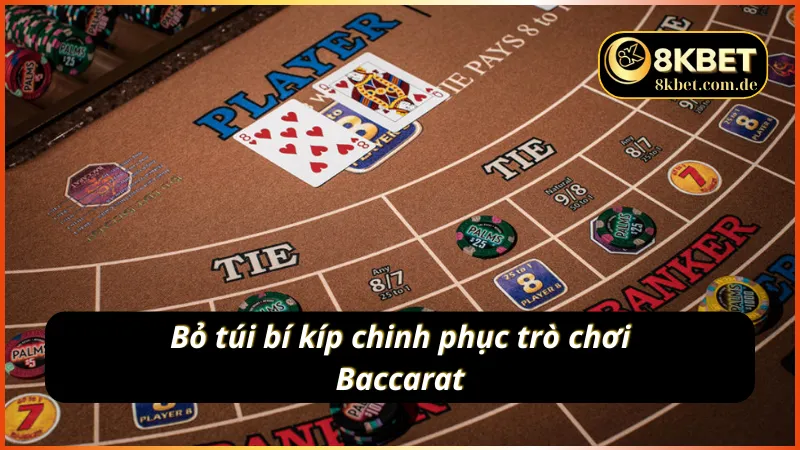 Chinh phục Baccarat 8KBET chỉ với vài mẹo đơn giản