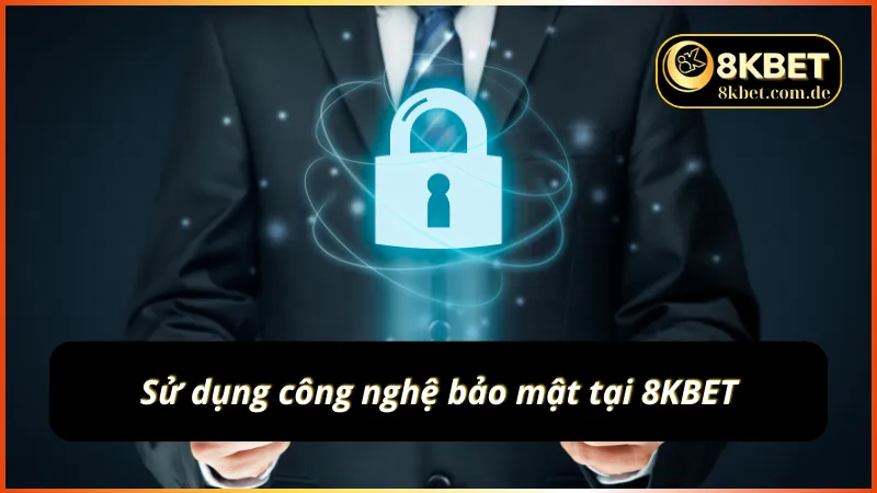 Sử dụng công nghệ bảo mật 2 lớp tránh bị quên mật khẩu 8KBET