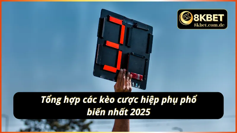 Tổng hợp các kèo Extra time phổ biến nhất 2025