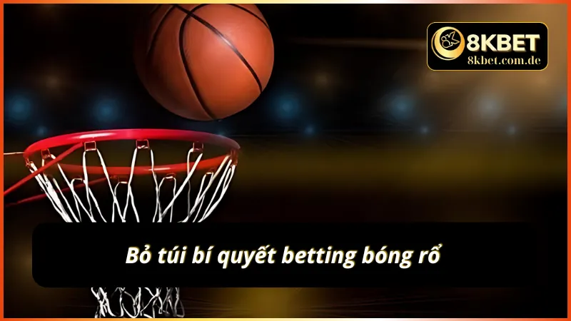 Bỏ túi ngay mẹo cá cược bóng rổ từ chuyên gia