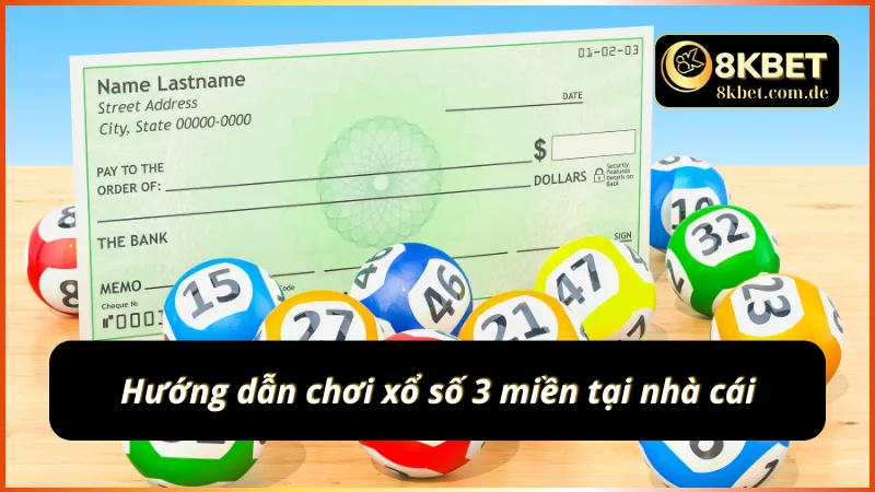 Các bước trải nghiệm chơi xổ số 3 miền tại 8KBET